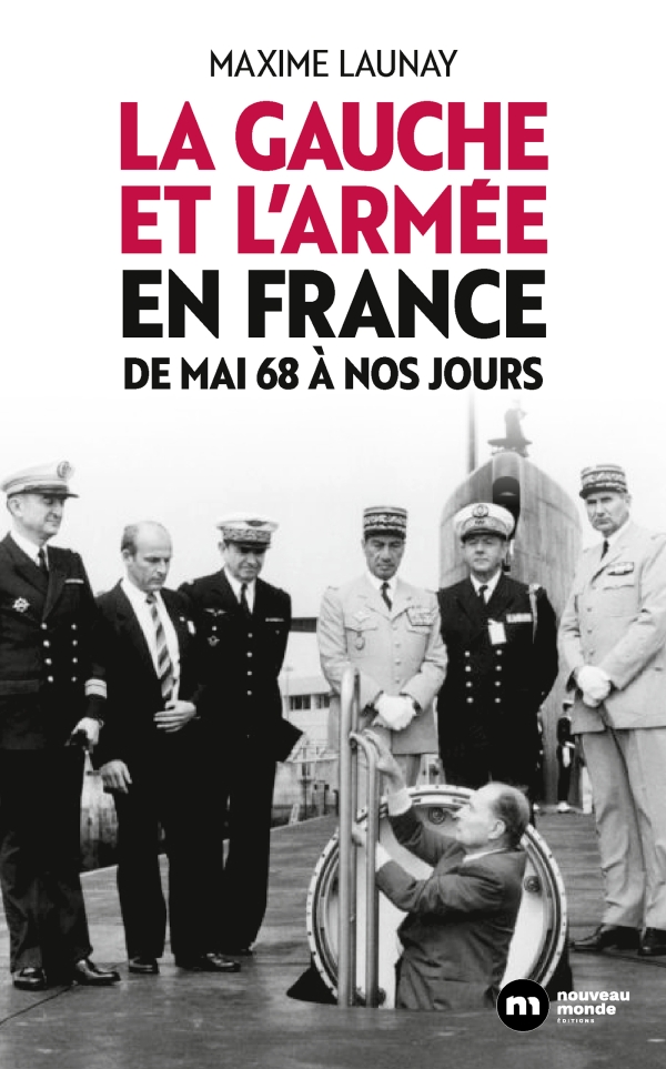 <em>La&nbsp;Gauche et l&rsquo;Arm&eacute;e en France de mai&nbsp;1968 &agrave; nos jours</em>
